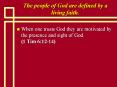 The people of God are defined by a living faith. PowerPoint PPT Presentation