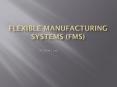 Flexible Manufacturing Systems (FMS) PowerPoint PPT Presentation