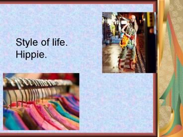 Style of life. Hippie.