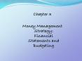 Money Management Strategy: Financial Statements and Budgeting PowerPoint PPT Presentation