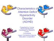 Characteristics of Attention Deficit Hyperactivity Disorder (AD/HD)