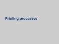 Printing processes PowerPoint PPT Presentation