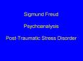 Sigmund Freud Psychoanalysis Post-Traumatic Stress Disorder PowerPoint PPT Presentation