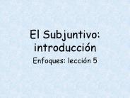 El Subjuntivo: introducci