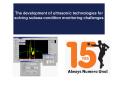 The development of ultrasonic technologies for solving subsea condition monitoring challenges PowerPoint PPT Presentation