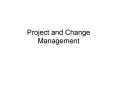Project and Change Management PowerPoint PPT Presentation