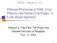 Efficient Processing of XML Twig Patterns with Parent Child Edges: A Look-ahead Approach PowerPoint PPT Presentation