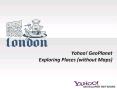 Yahoo! GeoPlanet Exploring Places (without Maps) PowerPoint PPT Presentation