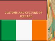 CUSTOMS AND CULTURE OF            IRELAND..