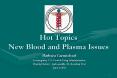 Hot Topics New Blood and Plasma Issues PowerPoint PPT Presentation