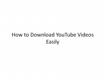 How to Download YouTube Videos Easily