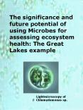 The significance and future potential of using Microbes for assessing ecosystem health: The Great Lakes example PowerPoint PPT Presentation