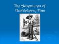 The Adventures of Huckleberry Finn PowerPoint PPT Presentation