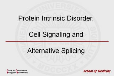 Protein Intrinsic Disorder,  Cell Signaling and  Alternative Splicing