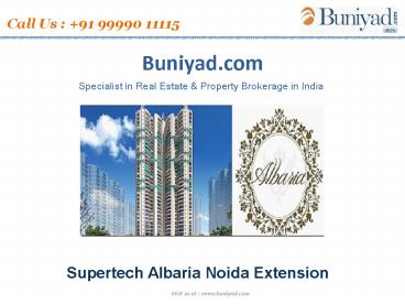 Supertech Albaria new Luxury project | Buniyad Realestate offers best deal