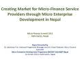 Creating Market for Micro-Finance Service Providers through Micro Enterprise Development in Nepal PowerPoint PPT Presentation