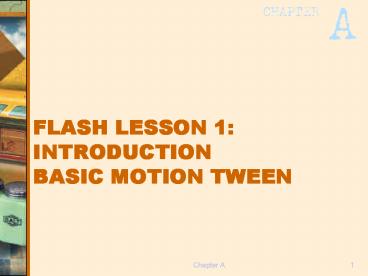 FLASH LESSON 1: INTRODUCTION BASIC MOTION TWEEN