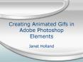Creating Animated Gifs in Adobe Photoshop Elements PowerPoint PPT Presentation