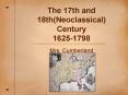 The 17th and 18th(Neoclassical) Century 1625-1798 PowerPoint PPT Presentation