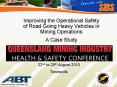 Improving the Operational Safety of Road Going Heavy Vehicles in Mining Operations A Case Study PowerPoint PPT Presentation