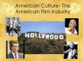 American Culture- The American Film Industry PowerPoint PPT Presentation