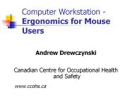 Computer Workstation -            Ergonomics for Mouse Users
