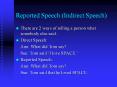 Reported Speech (Indirect Speech) PowerPoint PPT Presentation