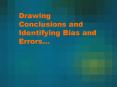 Drawing Conclusions and Identifying Bias and Errors PowerPoint PPT Presentation