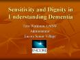 Sensitivity and Dignity in Understanding Dementia PowerPoint PPT Presentation