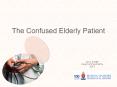 The Confused Elderly Patient PowerPoint PPT Presentation
