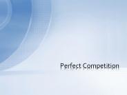 Perfect Competition