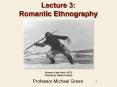 Lecture 3: Romantic Ethnography PowerPoint PPT Presentation