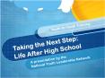 Taking the Next Step: Life After High School PowerPoint PPT Presentation