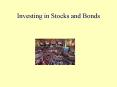 Investing in Stocks and Bonds PowerPoint PPT Presentation