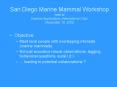 San Diego Marine Mammal Workshop held at Science Applications International Corp. November 18, 2002 PowerPoint PPT Presentation