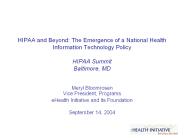 HIPAA and Beyond: The Emergence of a National Health Information Technology Policy HIPAA Summit Baltimore, MD