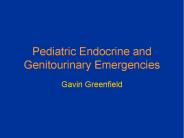 Pediatric Endocrine and Genitourinary Emergencies