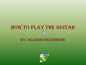 How to Play the Guitar