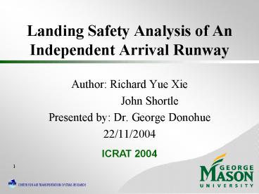 Landing Safety Analysis of An Independent Arrival Runway