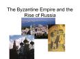 The Byzantine Empire and the Rise of Russia PowerPoint PPT Presentation