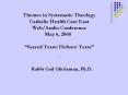 Themes in Systematic Theology Catholic Health Care East Web/Audio Conference May 6, 2008  PowerPoint PPT Presentation