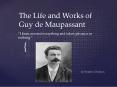 The Life and Works of Guy de Maupassant PowerPoint PPT Presentation