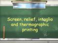 Screen, relief, intaglio and thermographic printing PowerPoint PPT Presentation