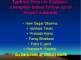 Typhoid Fever in Children: a hospital based follow-up of recent outbreak PowerPoint PPT Presentation