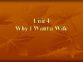 Unit 4 Why I Want a Wife PowerPoint PPT Presentation