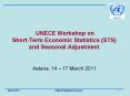 UNECE Workshop on Short-Term Economic Statistics (STS) and Seasonal Adjustment PowerPoint PPT Presentation