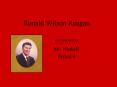 Ronald Wilson Reagan PowerPoint PPT Presentation