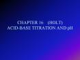 CHAPTER 16:  (HOLT) ACID-BASE TITRATION AND pH PowerPoint PPT Presentation