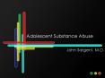 Adolescent Substance Abuse PowerPoint PPT Presentation