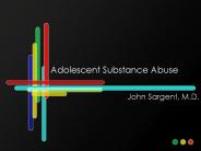 Adolescent Substance Abuse
